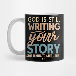 God Is Still Writing Your Story Mug